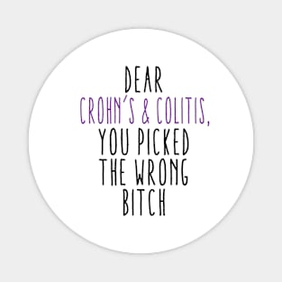 Dear Crohn's Colitis You Picked The Wrong Bitch Magnet